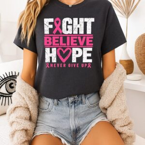 Fight Believe Hope Never Give Up Breast Cancer Awareness T-Shirt