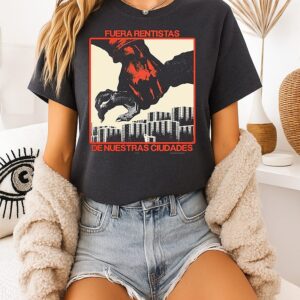 Fuera Rentistas De Nuestras Ciudades Housing Rights T-Shirt