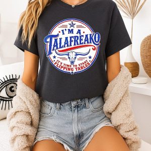 I’m A Talafreako It’s Time To Start Flipping Tables T-Shirt