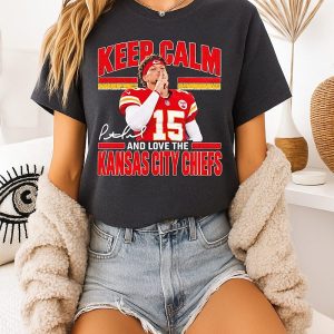 Keep Calm And Love The Kansas City Chiefs Patrick Mahomes T-Shirt