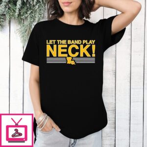 Lsu Tigers Let The Band Play Neck T-Shirt