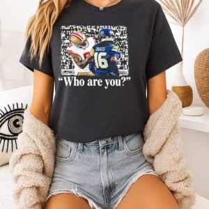 Mike Evans San Francisco 49ers Vs Seattle Seahawks Trevon Diggs Who Are You T-Shirt