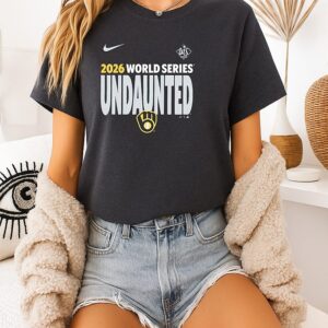 Milwaukee Brewers 2026 World Series Undaunted T-Shirt