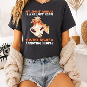 My Spirit Animal Is A Grumpy Horse Who Kicks Annoying People T-Shirt