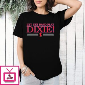 Ole Miss Rebels Let The Band Play Dixie T-Shirt