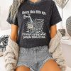 Once This Fills Up I’ll Start Caring What People Think Of Me T-Shirt