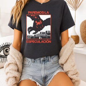 Paremos La Especulación Political Protest T-Shirt