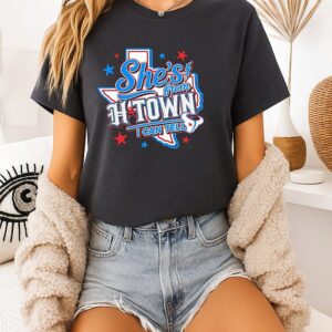 She’s From H-Town I Can Tell Houston Texas T-Shirt