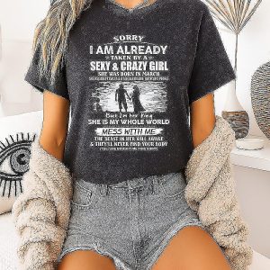 Sorry I Am Already Taken By A Sexy And Crazy Girl Born In March T-Shirt