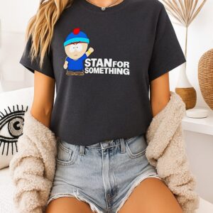 South Park Stan Marsh Stan For Something T-Shirt
