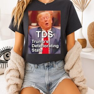 Tds Trump’s Deteriorating State T-Shirt